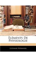 Elements de Physiologie