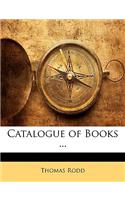 Catalogue of Books ...