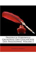 Friedrich Ueberwegs Grundriss Der Geschichte Der Philosophie, Volume 2