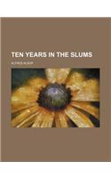 Ten Years in the Slums