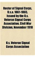 Roster of Signal Corps, U.S.A. 1861-1865, Issued by the U.S. Veteran Signal Corps Association, Civil War Division, November 1910