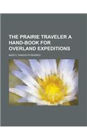 The Prairie Traveler a Hand-book for Overland Expeditions: (English)