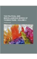 The Political and Miscellaneous Works of Thomas Paine (Volume 2)