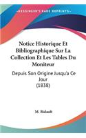 Notice Historique Et Bibliographique Sur La Collection Et Les Tables Du Moniteur