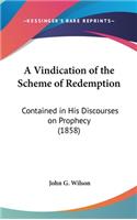 A Vindication of the Scheme of Redemption