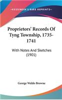 Proprietors' Records of Tyng Township, 1735-1741: With Notes and Sketches (1901)