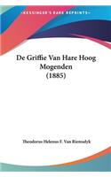 de Griffie Van Hare Hoog Mogenden (1885)