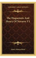 Huguenots and Henry of Navarre V1