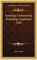 Astrology Understood, Mythology Explained 1946
