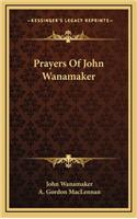 Prayers Of John Wanamaker