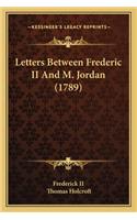 Letters Between Frederic II and M. Jordan (1789)