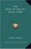 The Rose of Old St. Louis (1904)