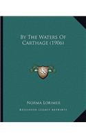 By the Waters of Carthage (1906)