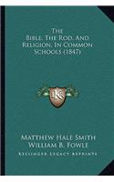 Bible, the Rod, and Religion, in Common Schools (1847)