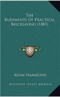 Rudiments of Practical Bricklaying (1885)