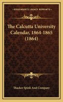 The Calcutta University Calendar, 1864-1865 (1864)