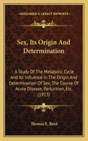 Sex, Its Origin And Determination