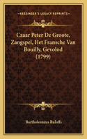 Czaar Peter De Groote, Zangspel, Het Fransche Van Bouilly, Gevolod (1799)