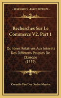 Recherches Sur Le Commerce V2, Part 1