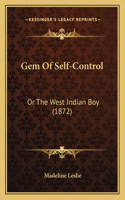 Gem Of Self-Control: Or The West Indian Boy (1872)(English)
