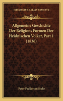 Allgemeine Geschichte Der Religions Formen Der Heidnischen Volker, Part 1 (1836)