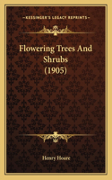 Flowering Trees And Shrubs (1905)