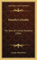 Dorothy's Double: The Story Of A Great Deception (1896)(English)