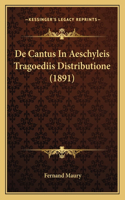 De Cantus In Aeschyleis Tragoediis Distributione (1891)