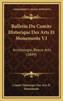 Bulletin Du Comite Historique Des Arts Et Monuments V1