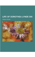 Life of Dorothea Lynde Dix