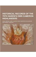Historical Records of the 79th Queen's Own Cameron Highlanders