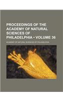 Proceedings of the Academy of Natural Sciences of Philadelphia (Volume 36)