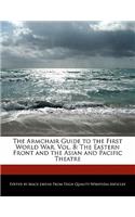 The Armchair Guide to the First World War, Vol. 8: The Eastern Front and the Asian and Pacific Theatre(English)