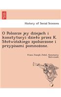 O Polozcze jey dziejach i konstytucyi dzielo przez K. Slotwińskiego zpolszczone i przypisami pomnożone.