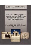 Texas Land & Mortgage Co V. Mullican U.S. Supreme Court Transcript of Record with Supporting Pleadings