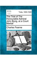 Trial of the Honourable Admiral John Byng, at a Court Martial