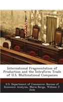 International Fragmentation of Production and the Intrafirm Trade of U.S. Multinational Companies