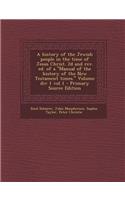 A History of the Jewish People in the Time of Jesus Christ. 2D and REV. Ed. of a Manual of the History of the New Testament Times. Volume DIV 1 Vo