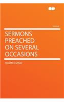 Sermons Preached on Several Occasions