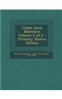Codex Juris Bohemici Volume 2 PT.2 - Primary Source Edition