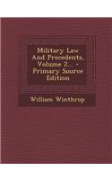 Military Law and Precedents, Volume 2...