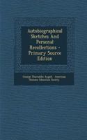 Autobiographical Sketches and Personal Recollections