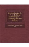 Generalmajor C. F. V. Holtens Erindringer... - Primary Source Edition