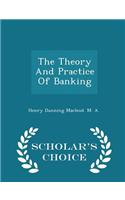 The Theory and Practice of Banking - Scholar's Choice Edition