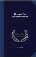 Through the Unknown Pamirs: (English)