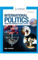 International Politics: Power and Purpose in Global Affairs