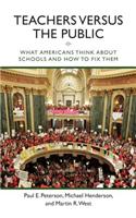 Teachers Versus the Public: What Americans Think about Schools and How to Fix Them