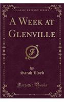 A Week at Glenville (Classic Reprint)