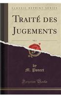 TraitÃ© Des Jugements, Vol. 1 (Classic Reprint)