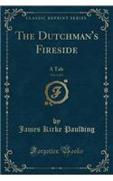 The Dutchman's Fireside, Vol. 1 of 2: A Tale (Classic Reprint)(English)
